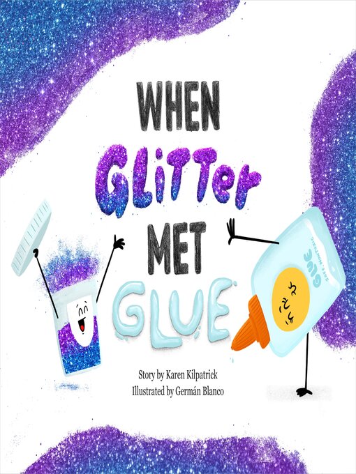 Title details for When Glitter Met Glue by Karen Kilpatrick - Wait list